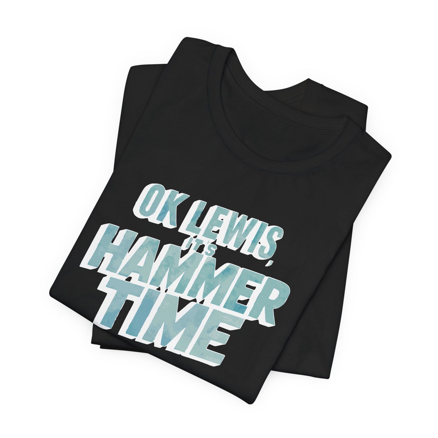 Hammer Time - Unisex T-shirt