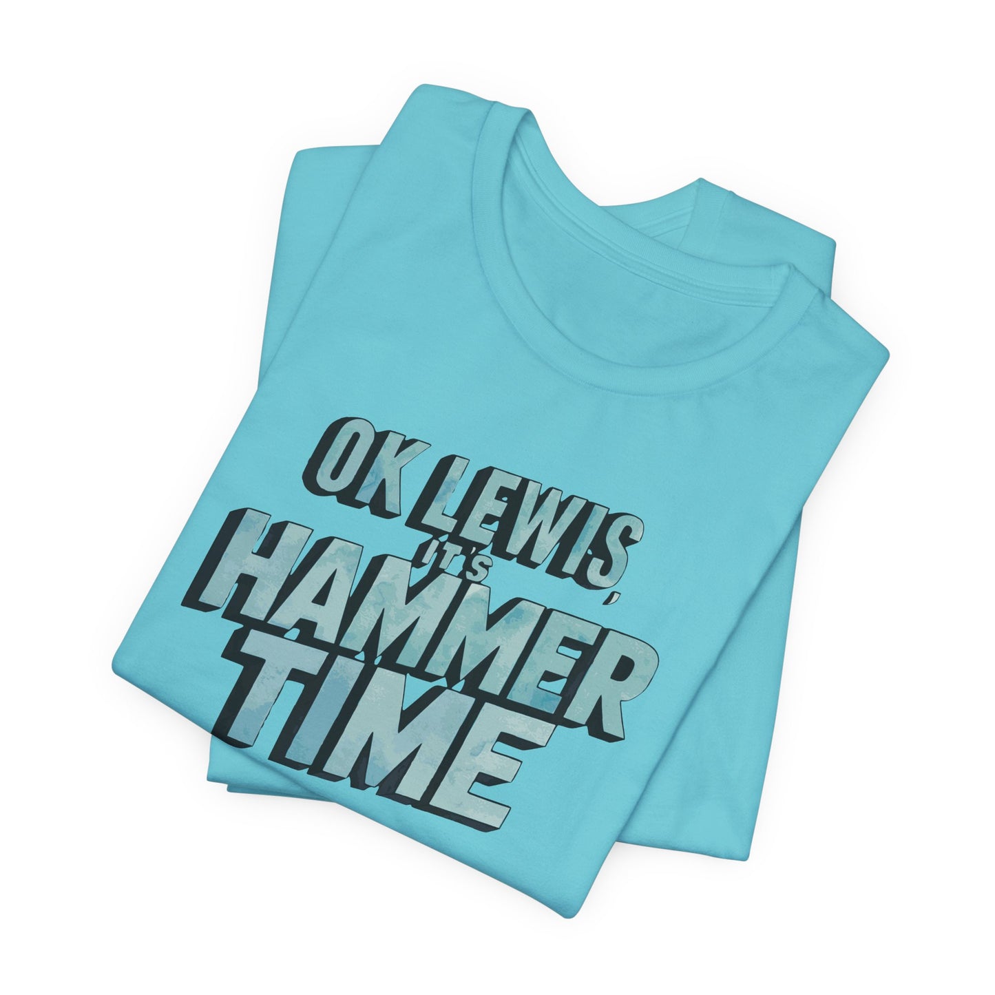 Hammer Time - Unisex T-shirt