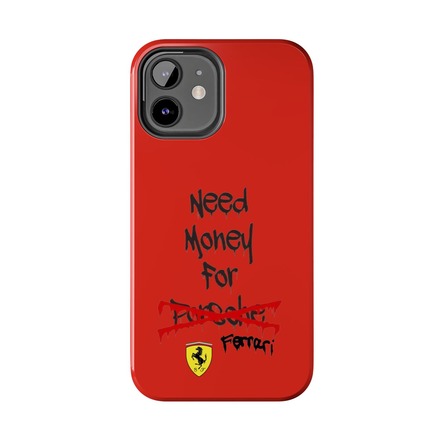 Need Money for Ferrari // Phone Case