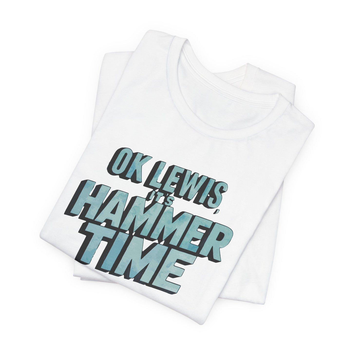 Hammer Time - Unisex T-shirt