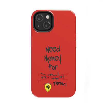Need Money for Ferrari // Phone Case