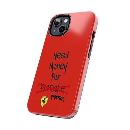 Need Money for Ferrari // Phone Case