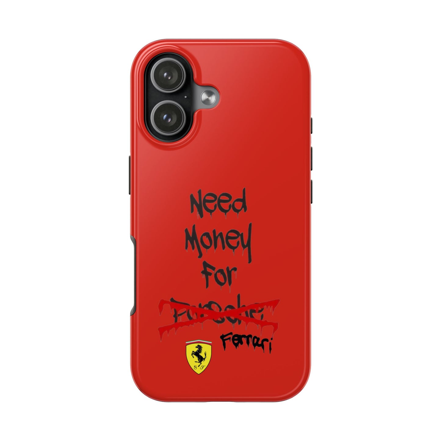 Need Money for Ferrari // Phone Case