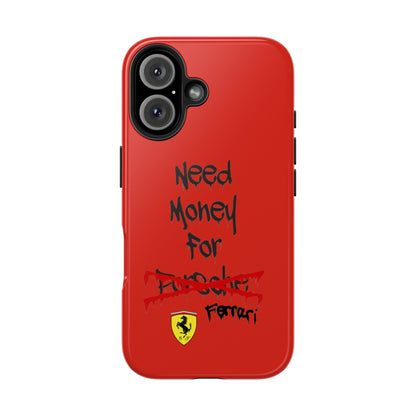 Need Money for Ferrari // Phone Case