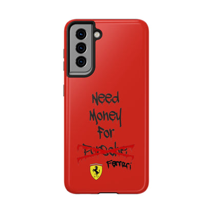 Need Money for Ferrari // Phone Case