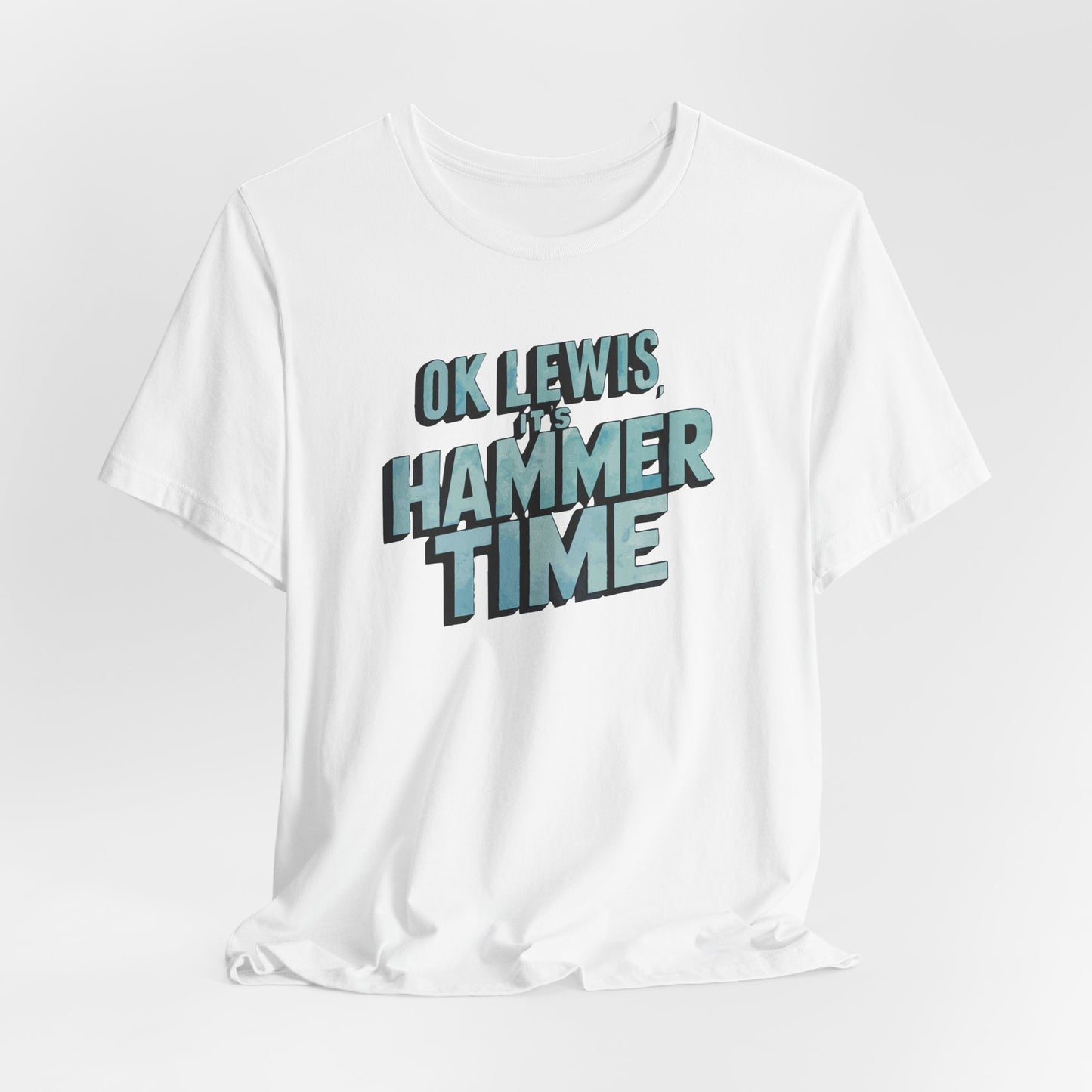 Hammer Time - Unisex T-shirt
