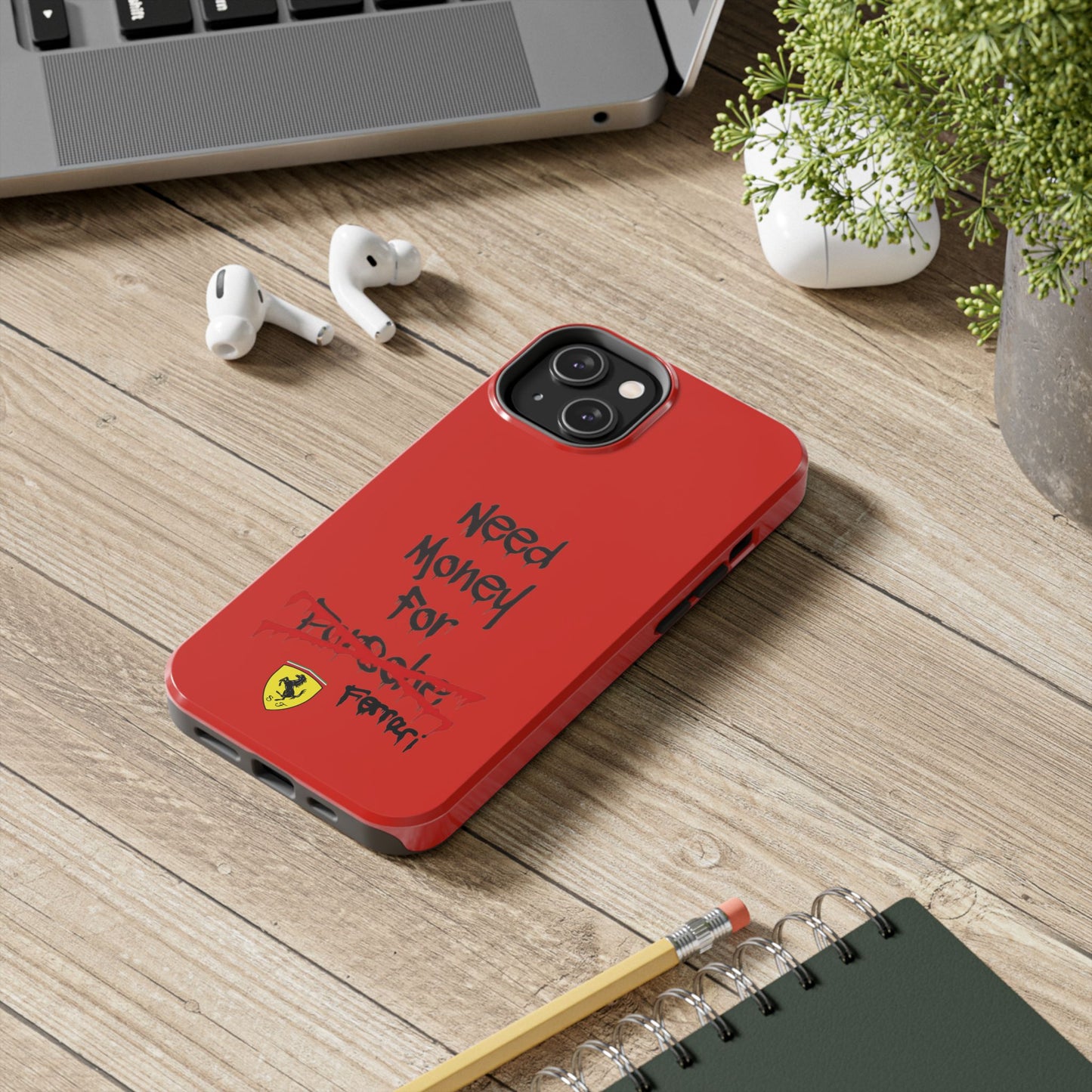 Need Money for Ferrari // Phone Case