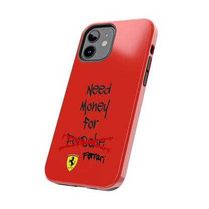 Need Money for Ferrari // Phone Case