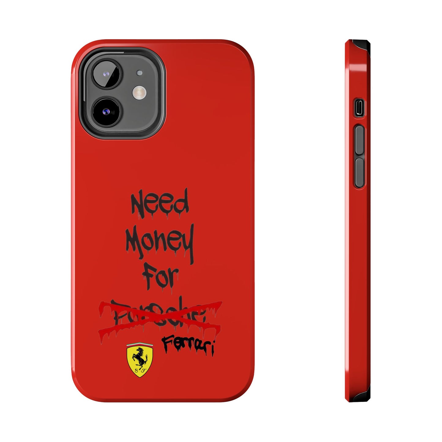 Need Money for Ferrari // Phone Case