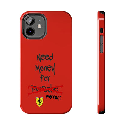 Need Money for Ferrari // Phone Case