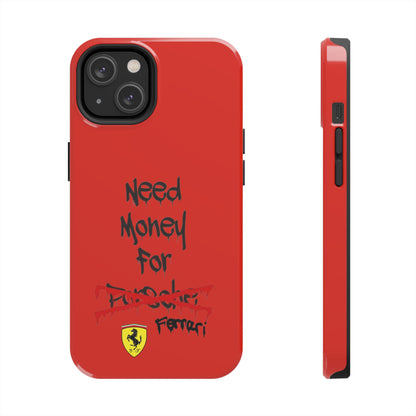 Need Money for Ferrari // Phone Case