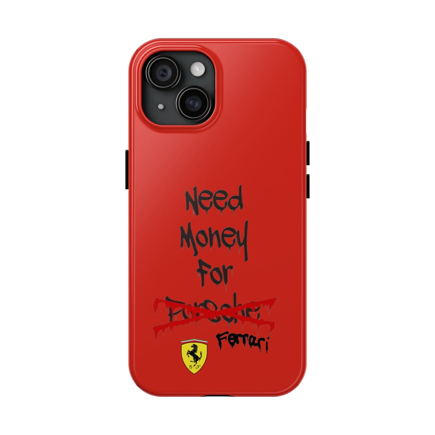 Need Money for Ferrari // Phone Case
