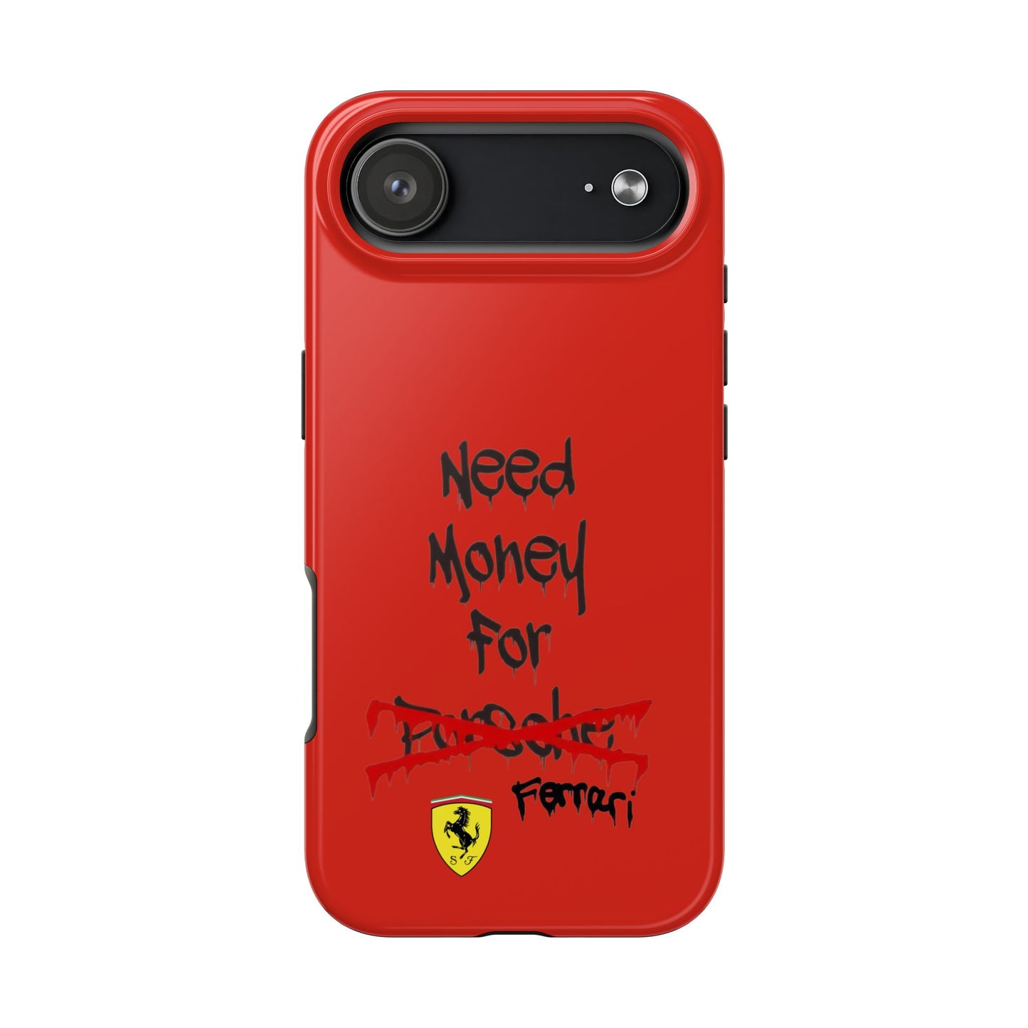 Need Money for Ferrari // Phone Case