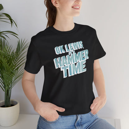Hammer Time - Unisex T-shirt