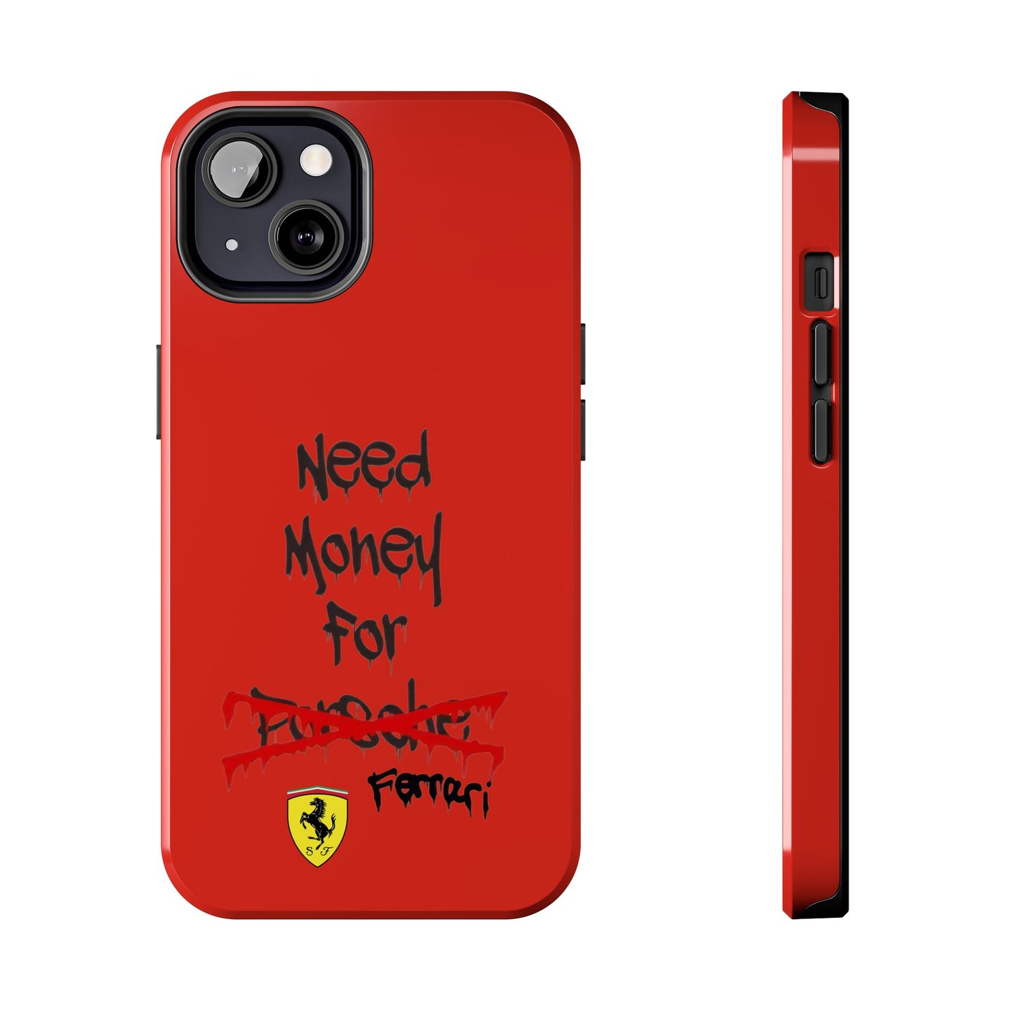 Need Money for Ferrari // Phone Case